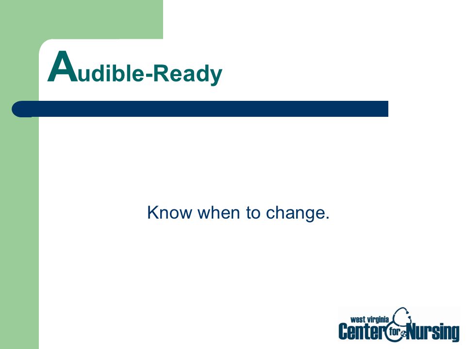 Audible-Ready Know when to change.