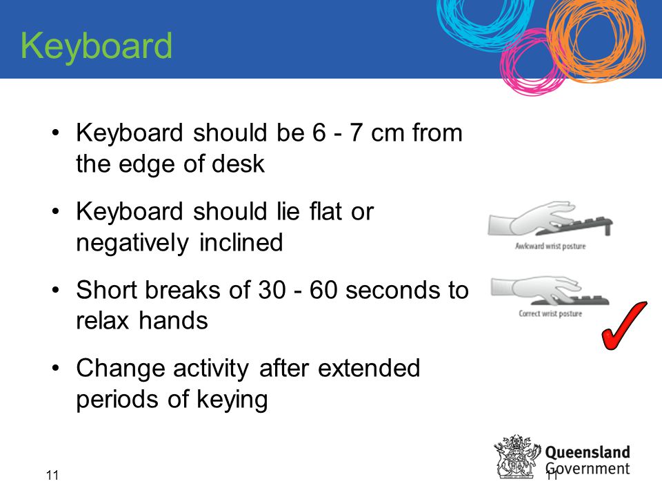 Keyboard Keyboard should be cm from the edge of desk
