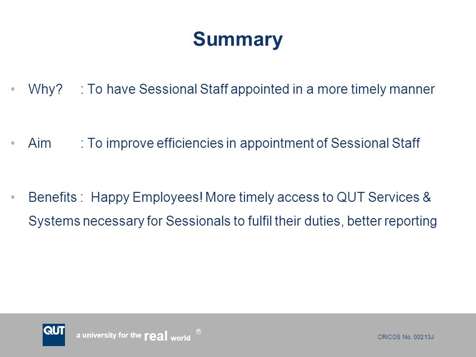 Summary Why : To have Sessional Staff appointed in a more timely manner. Aim : To improve efficiencies in appointment of Sessional Staff.