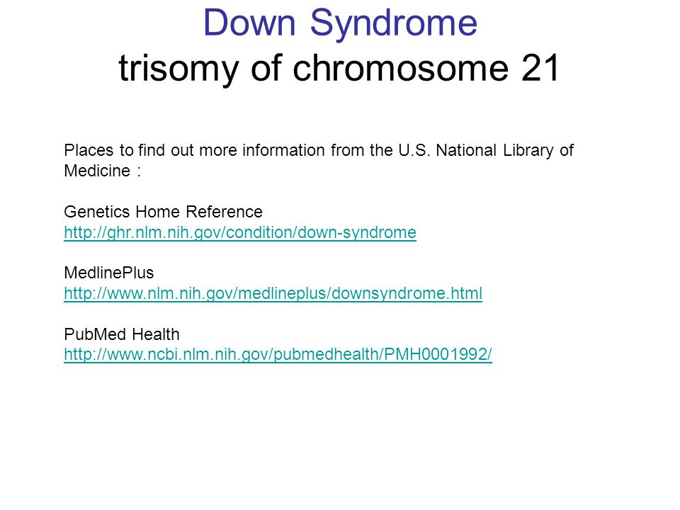Down Syndrome trisomy of chromosome 21