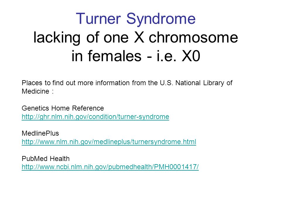 Turner Syndrome lacking of one X chromosome in females - i.e. X0