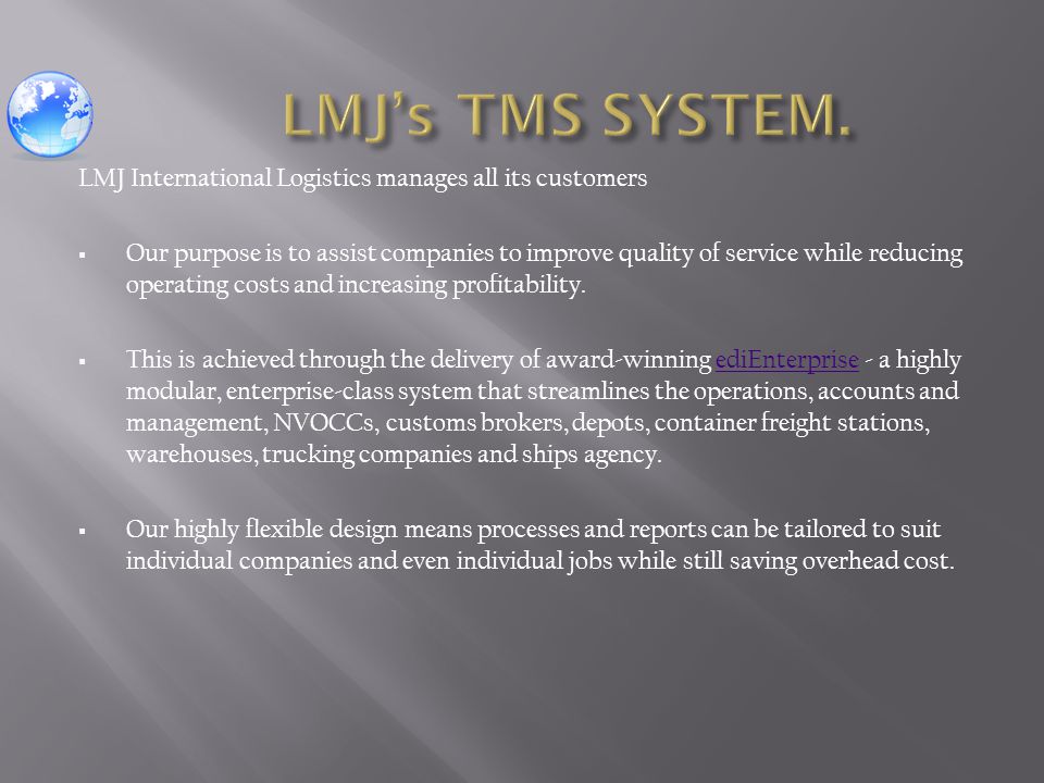 LMJ’s TMS SYSTEM. LMJ International Logistics manages all its customers.