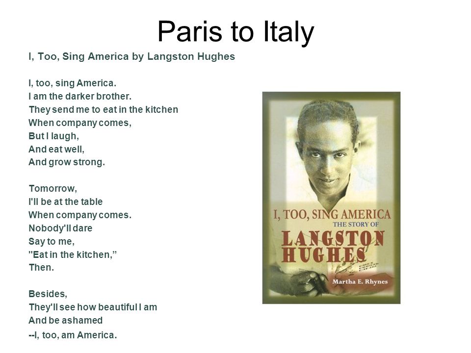 Paris to Italy I, Too, Sing America by Langston Hughes