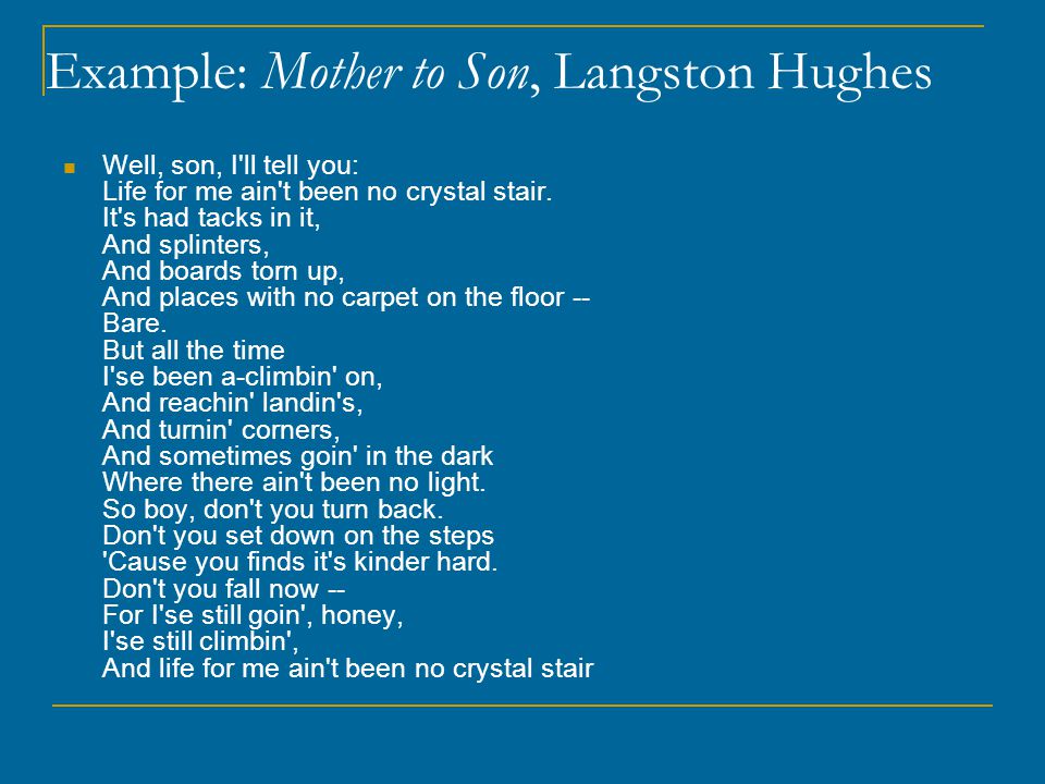 Example: Mother to Son, Langston Hughes