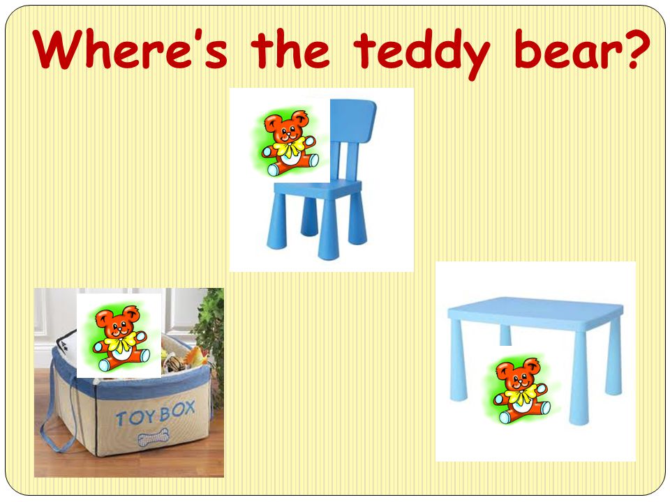 Where’s the teddy bear