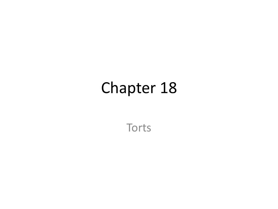 Chapter 18 Torts