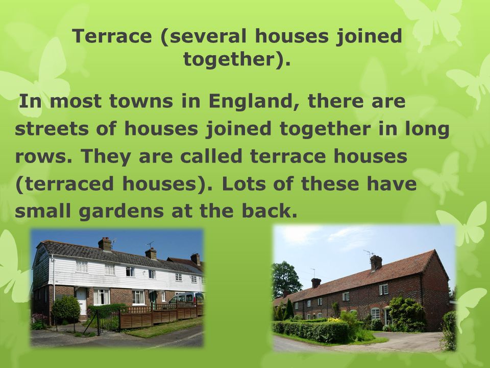 Terrace (several houses joined together).