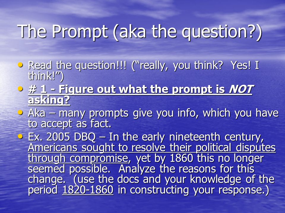 The Prompt (aka the question )