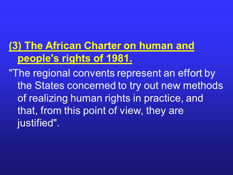 (3) The African Charter on human and people s rights of 1981.