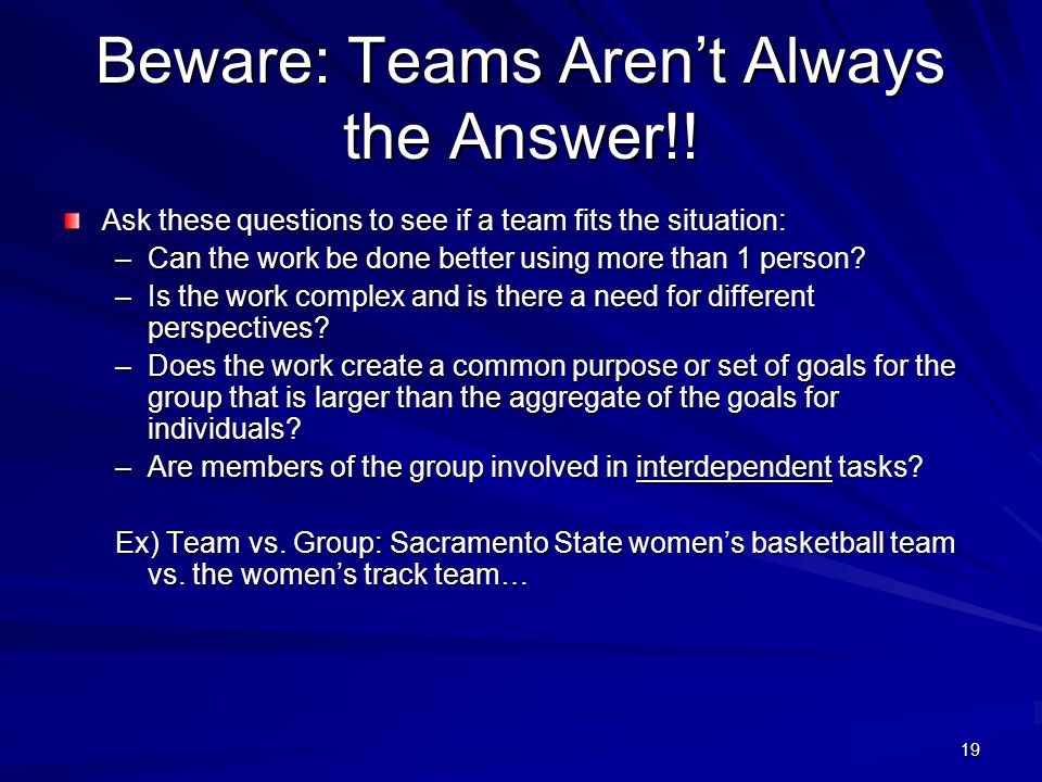 Beware: Teams Aren’t Always the Answer!!