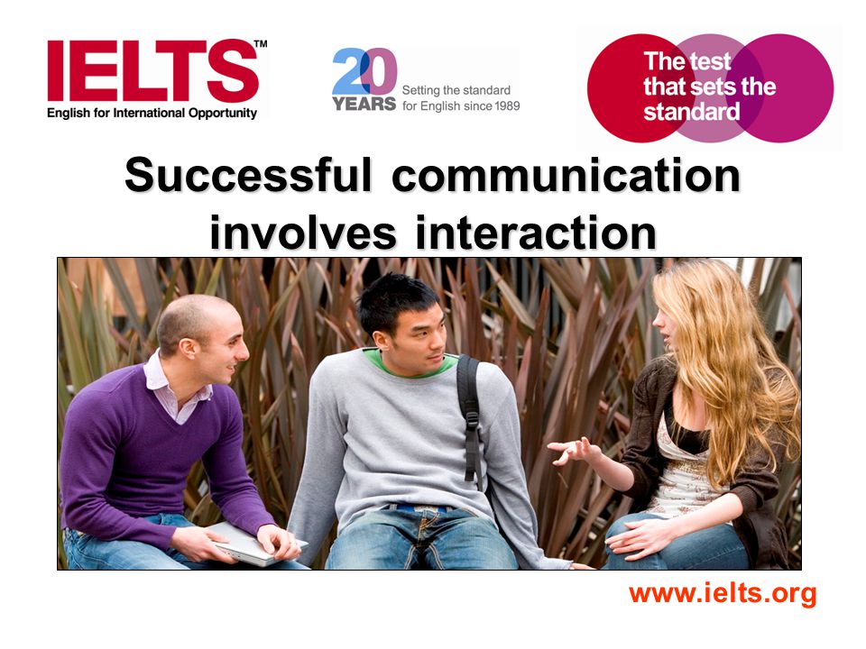 Successful communication involves interaction