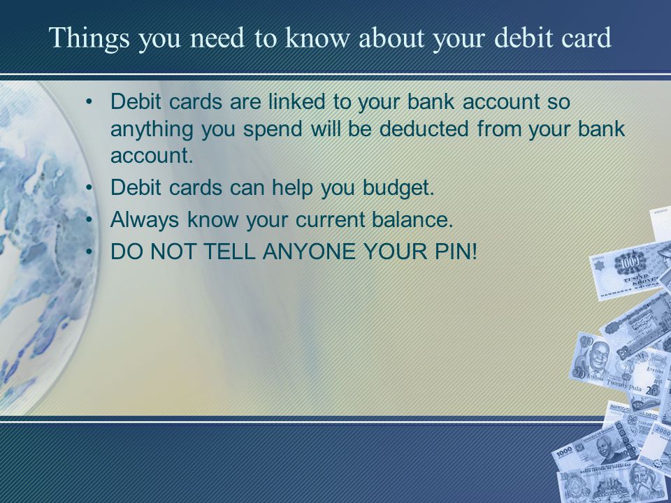 Things you need to know about your debit card