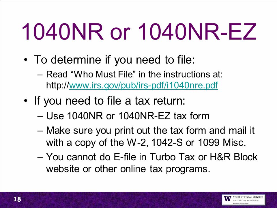 1040NR or 1040NR-EZ To determine if you need to file: