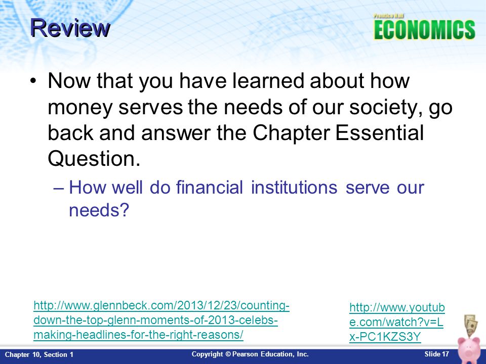 Review Now that you have learned about how money serves the needs of our society, go back and answer the Chapter Essential Question.