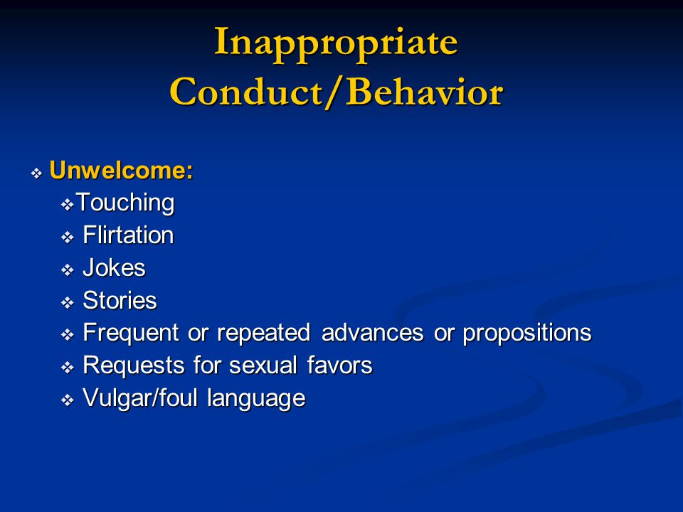 Inappropriate Conduct/Behavior