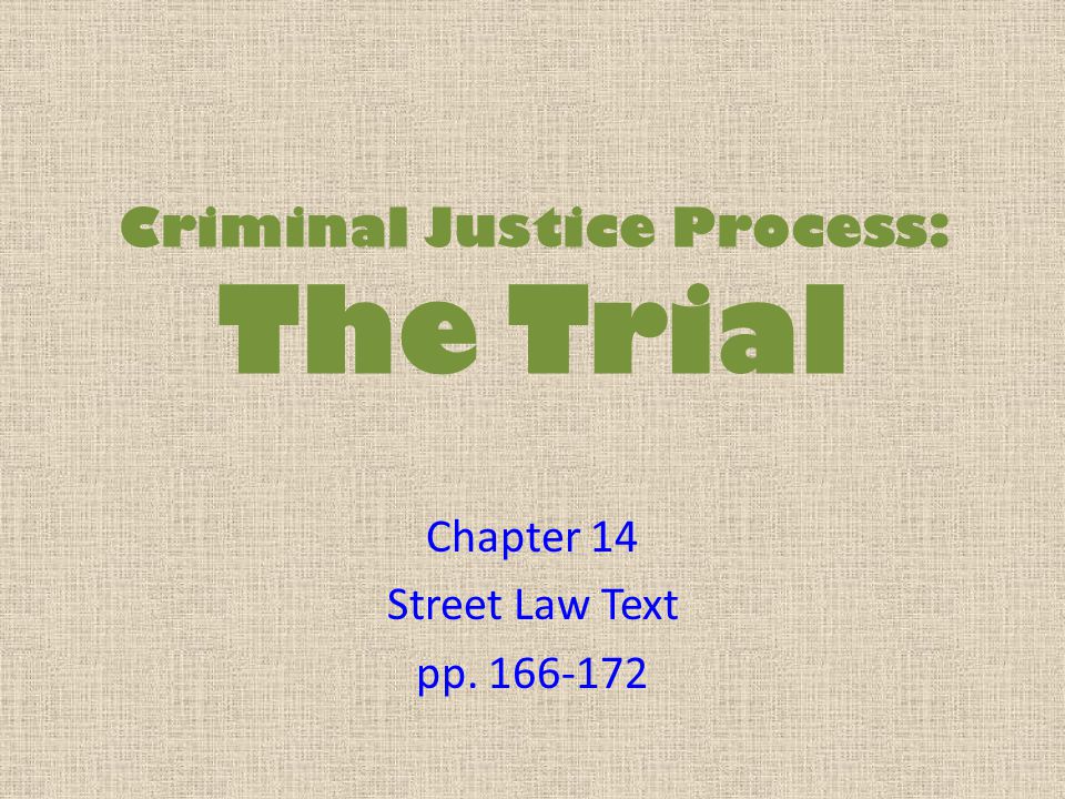 Criminal Justice Process: The Trial