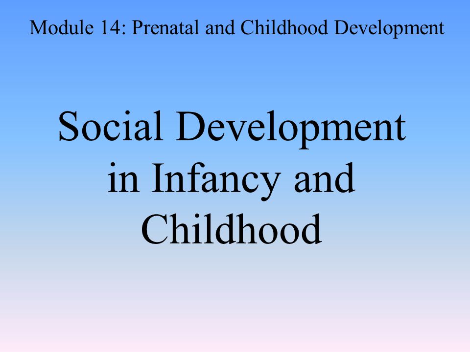 Social Development in Infancy and Childhood
