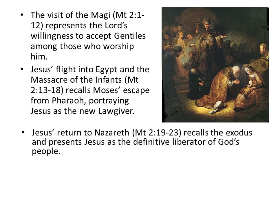 The visit of the Magi (Mt 2:1-12) represents the Lord’s willingness to accept Gentiles among those who worship him.