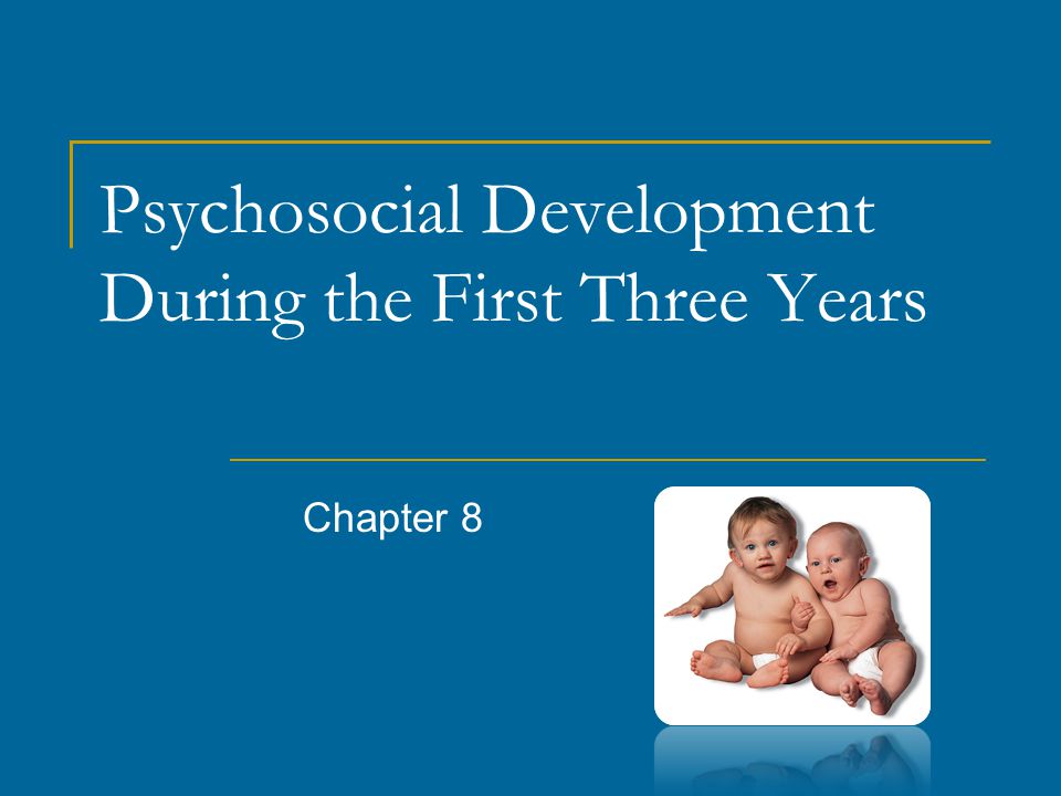 Psychosocial Development During the First Three Years