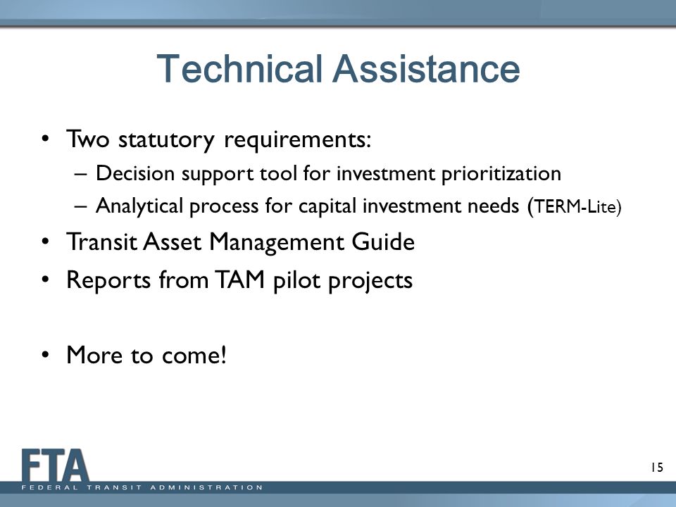 Technical Assistance Two statutory requirements: