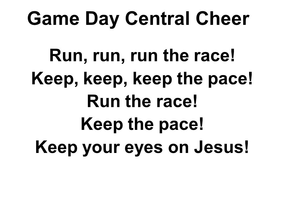 Game Day Central Cheer Run, run, run the race!