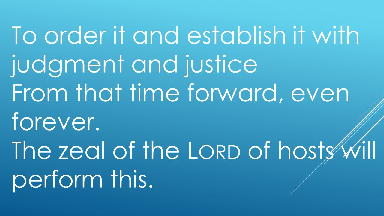 To order it and establish it with judgment and justice From that time forward, even forever.
