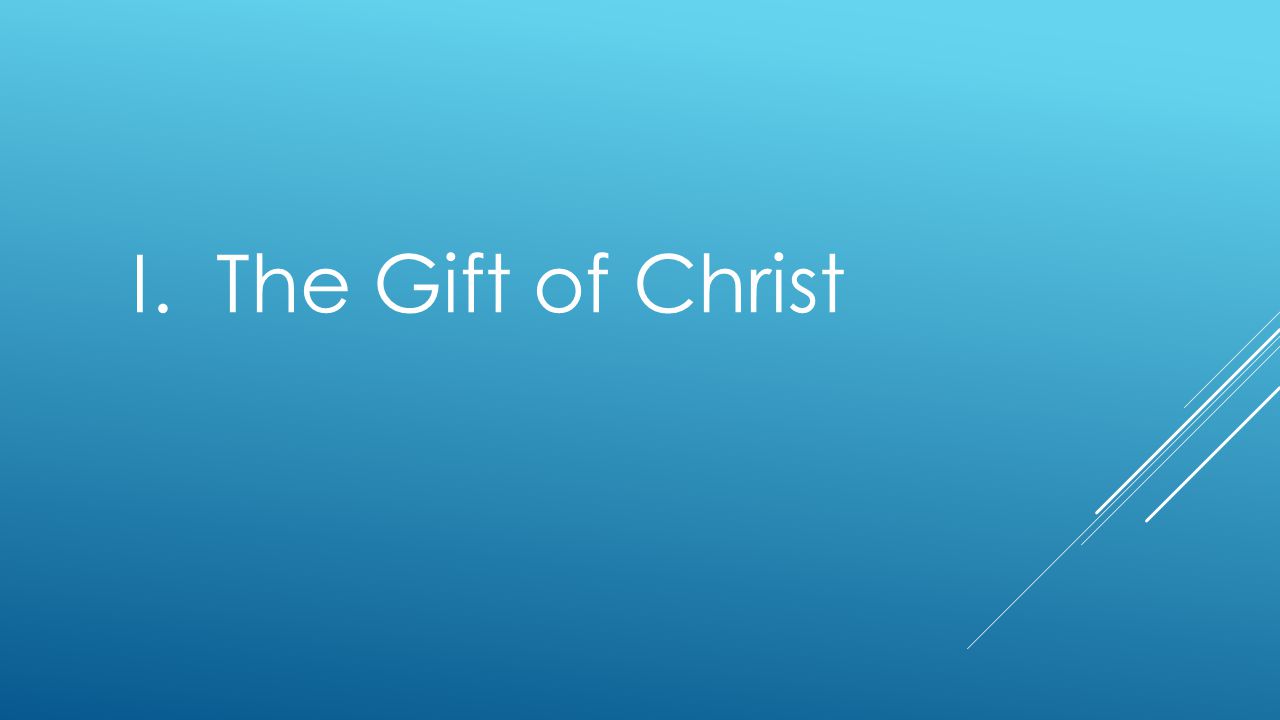 I. The Gift of Christ