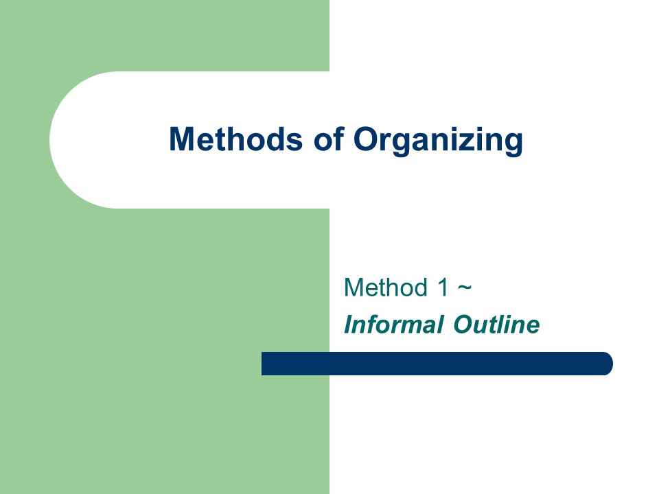 Method 1 ~ Informal Outline