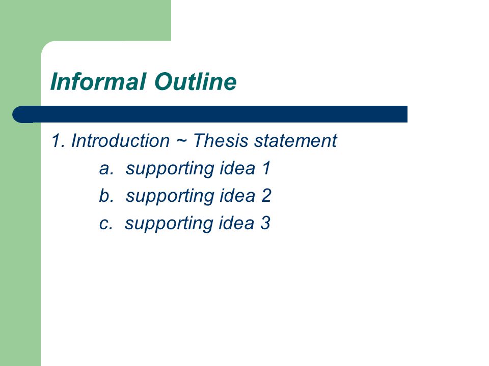 Informal Outline 1. Introduction ~ Thesis statement