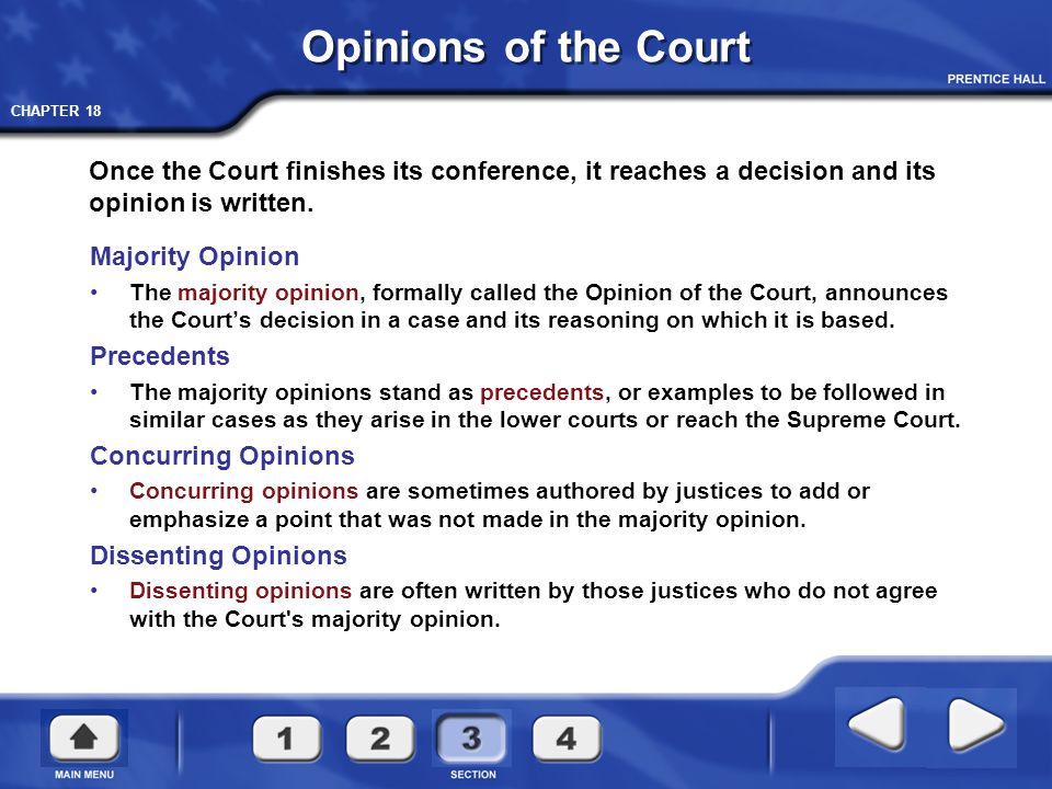 Opinions of the Court Once the Court finishes its conference, it reaches a decision and its opinion is written.