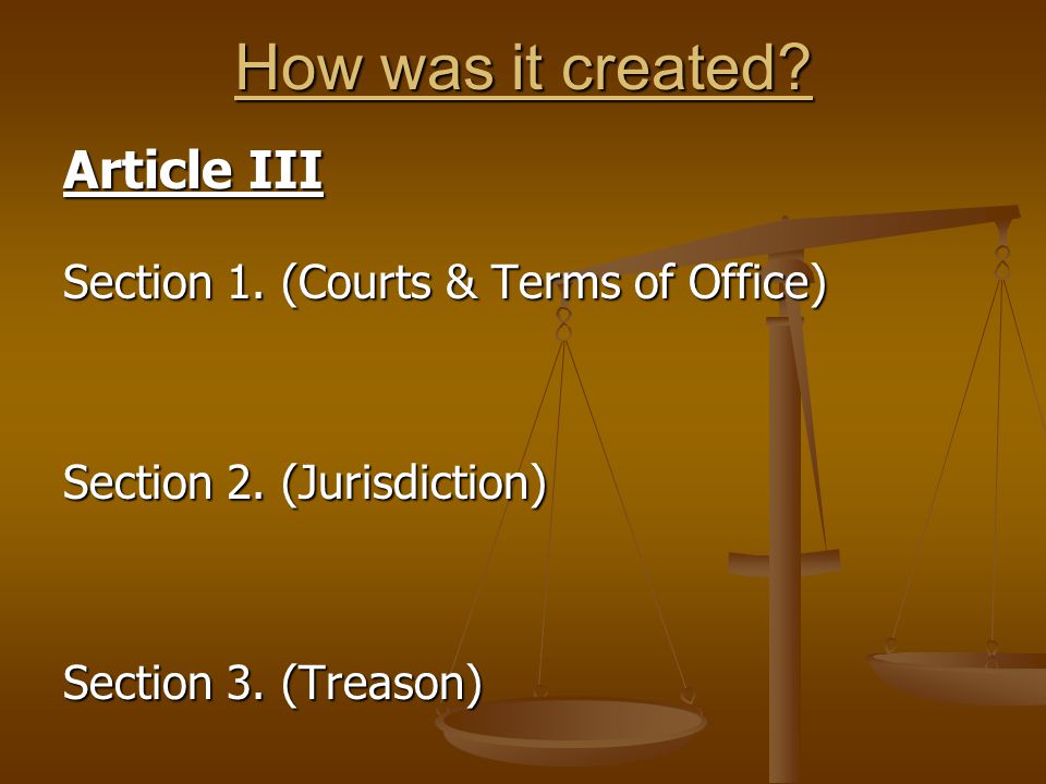 How was it created Article III Section 1. (Courts & Terms of Office)