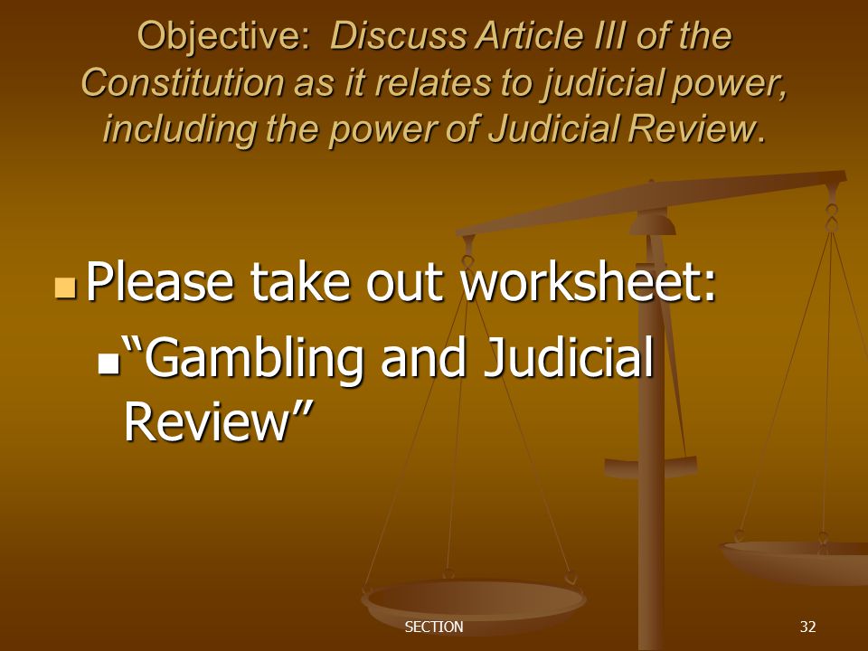 Please take out worksheet: Gambling and Judicial Review