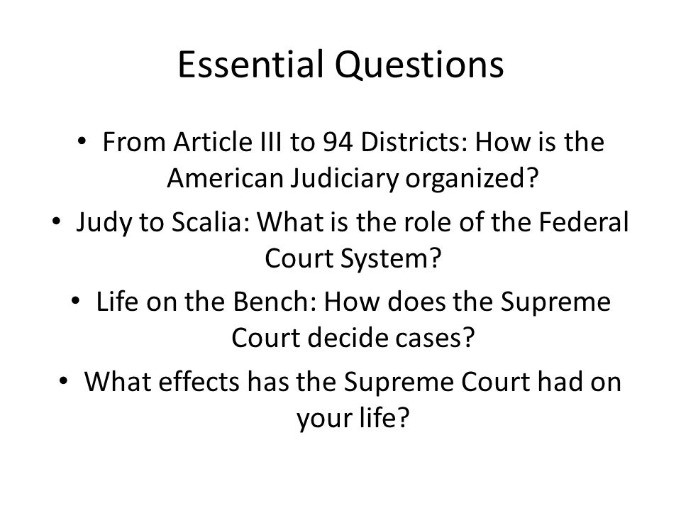 Essential Questions From Article III to 94 Districts: How is the American Judiciary organized