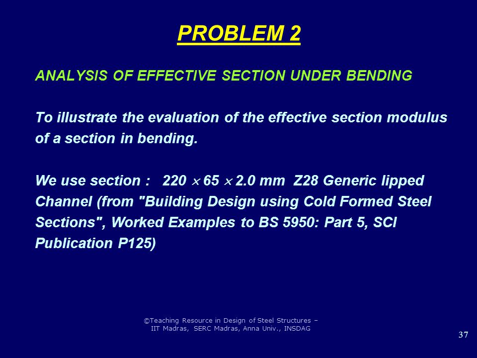 PROBLEM 2 ANALYSIS OF EFFECTIVE SECTION UNDER BENDING