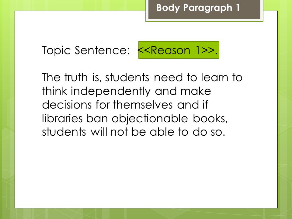 Topic Sentence: <<Reason 1>>.