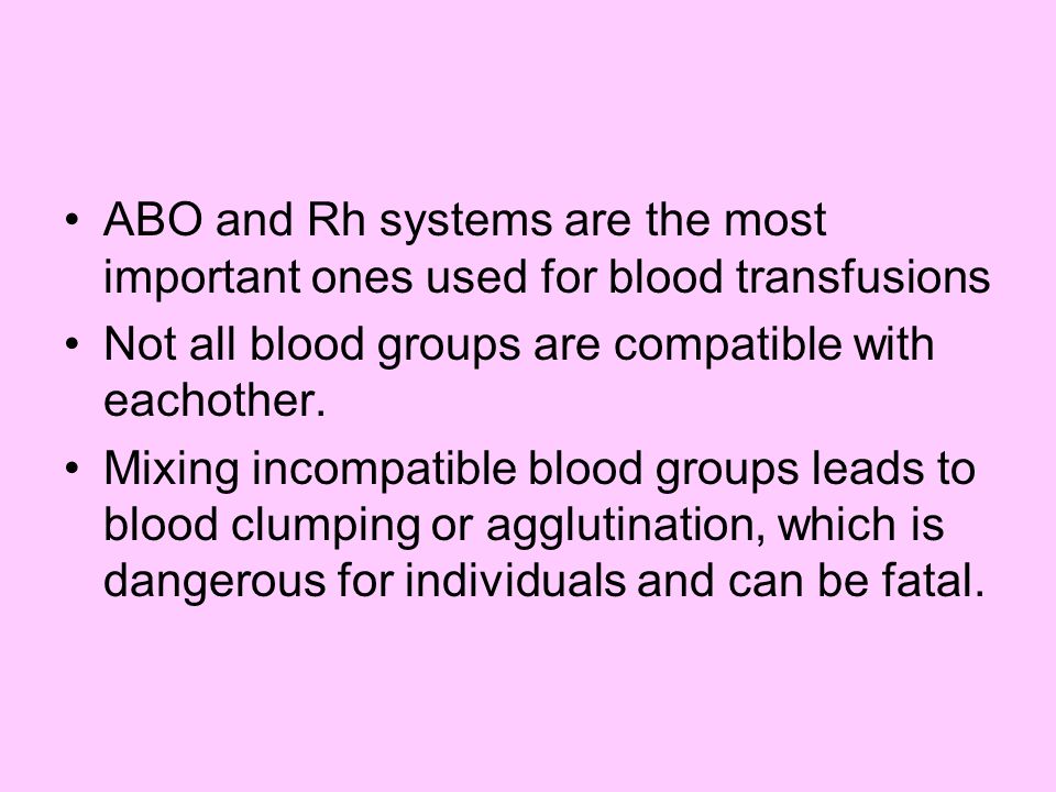 ABO and Rh systems are the most important ones used for blood transfusions