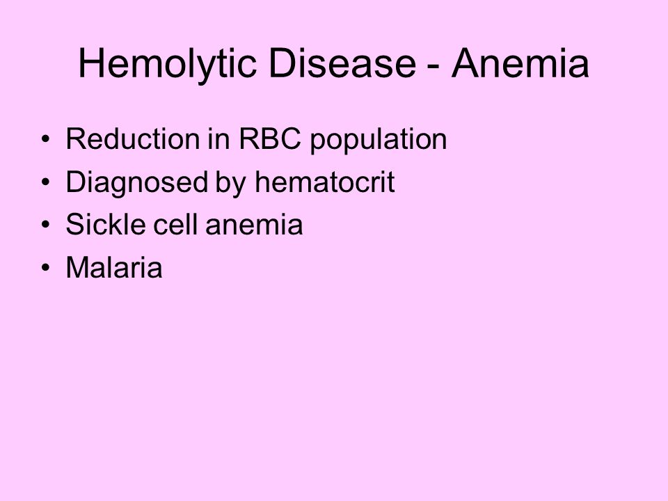 Hemolytic Disease - Anemia