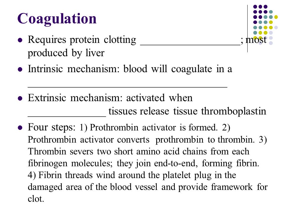 Coagulation Requires protein clotting __________________; most produced by liver.