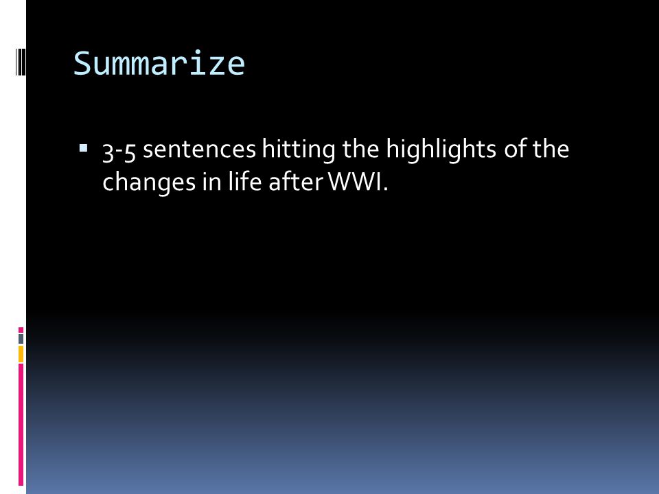 Summarize 3-5 sentences hitting the highlights of the changes in life after WWI.