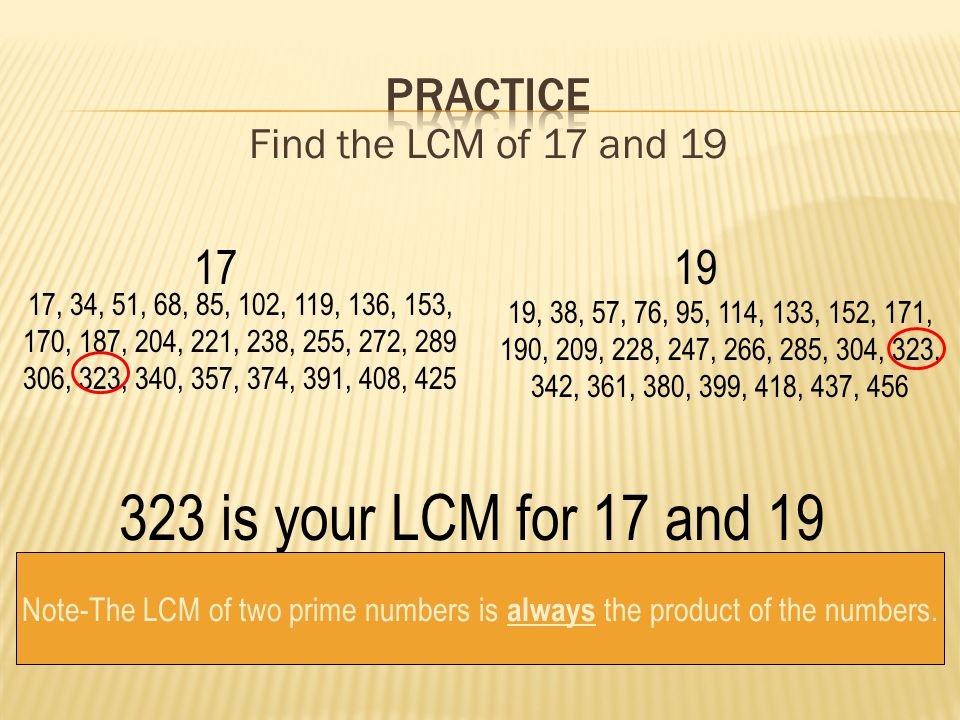 323 is your LCM for 17 and 19 practice Find the LCM of 17 and 19