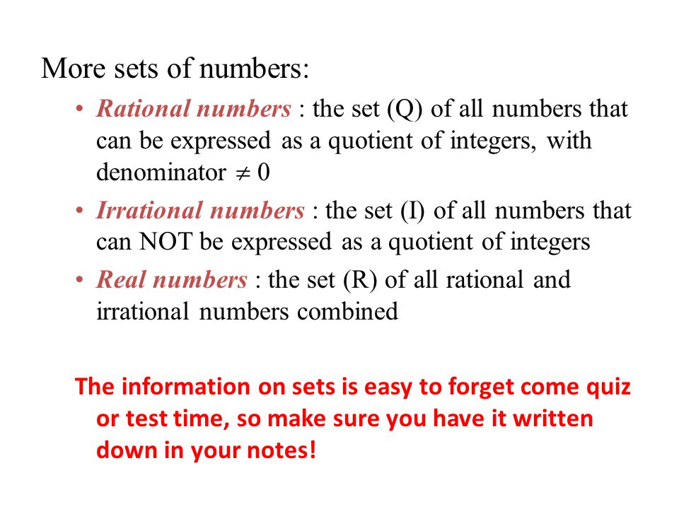 More sets of numbers: Rational numbers : the set (Q) of all numbers that can be expressed as a quotient of integers, with denominator  0.