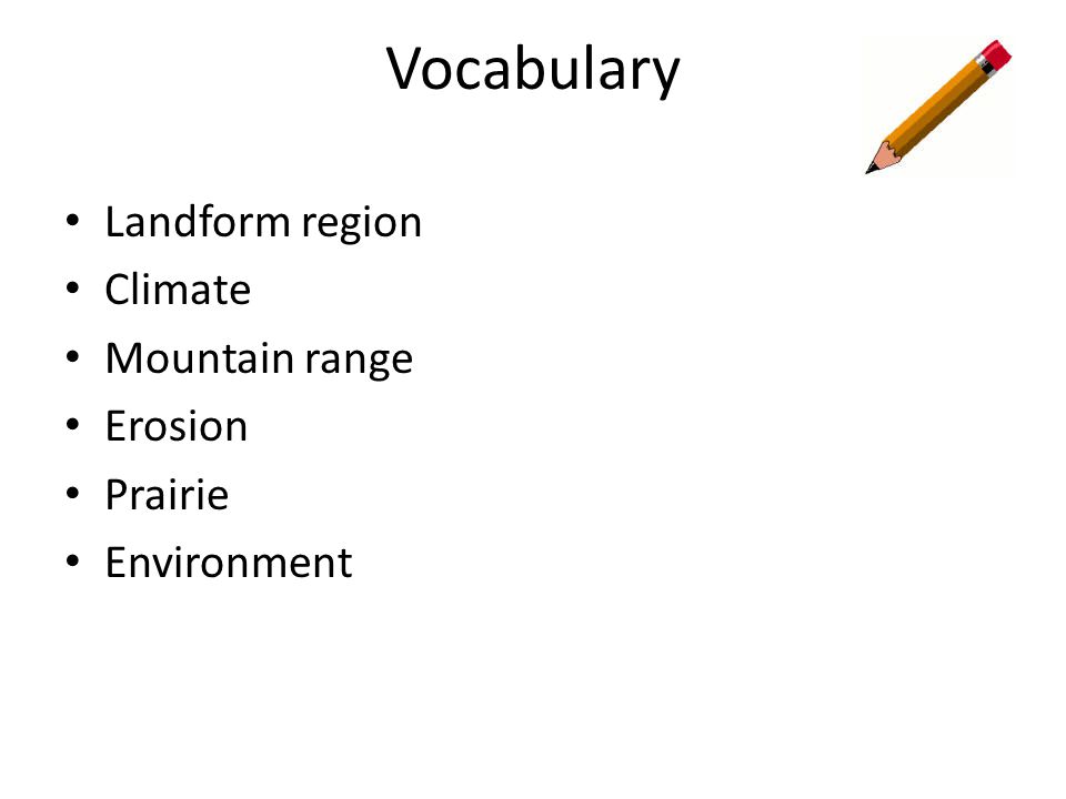 Vocabulary Landform region Climate Mountain range Erosion Prairie