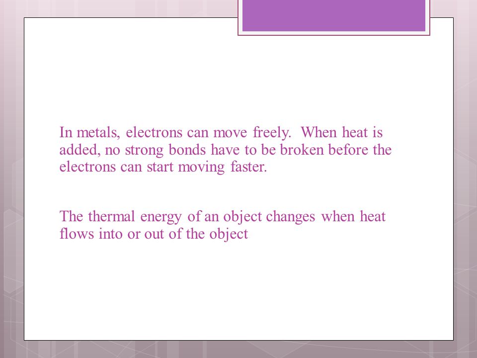 In metals, electrons can move freely