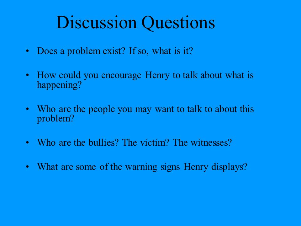 Discussion Questions Does a problem exist If so, what is it
