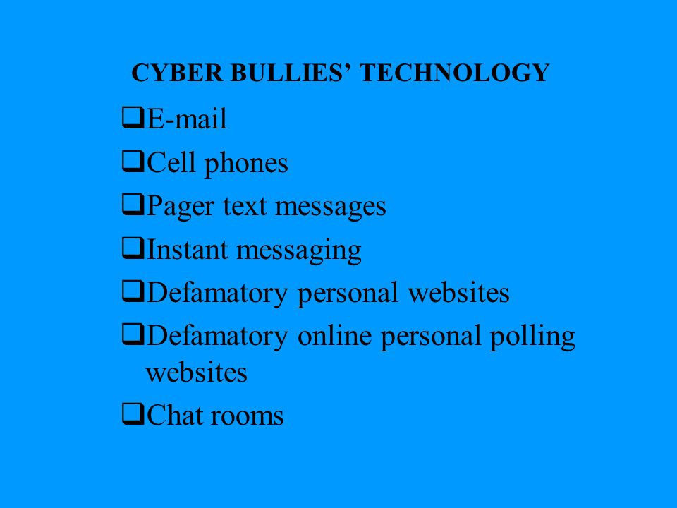 CYBER BULLIES’ TECHNOLOGY