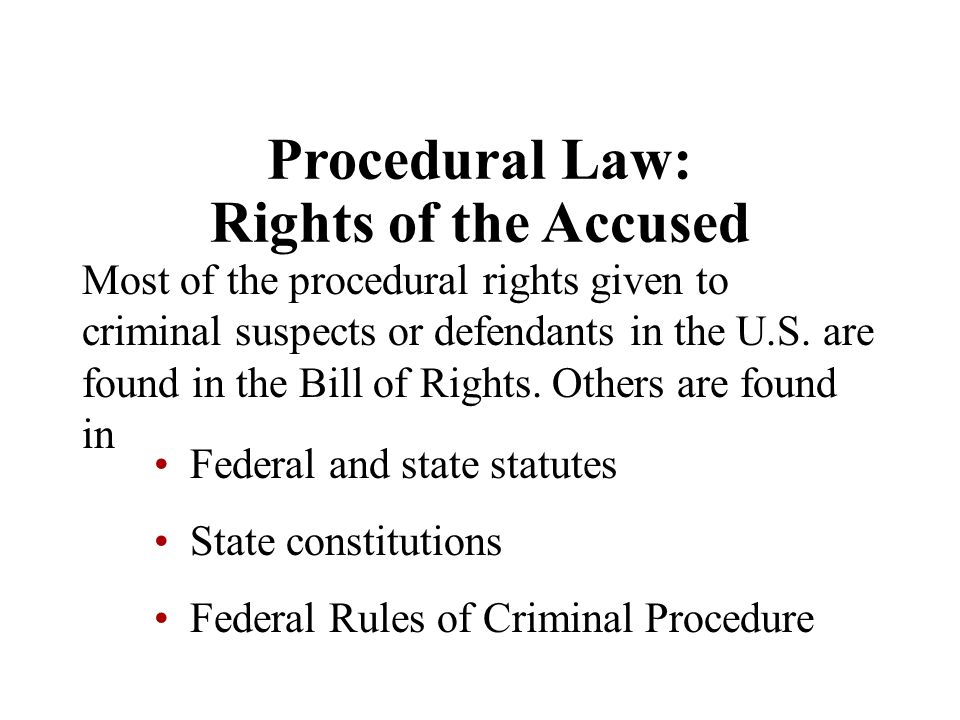 Procedural Law: Rights of the Accused