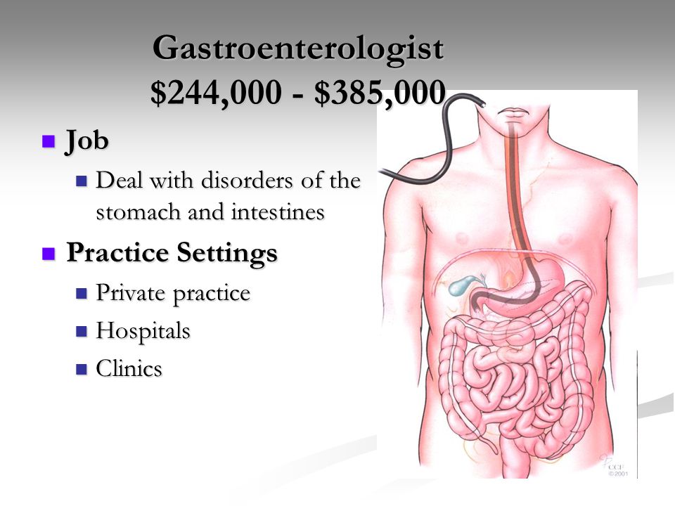 Gastroenterologist $244,000 - $385,000