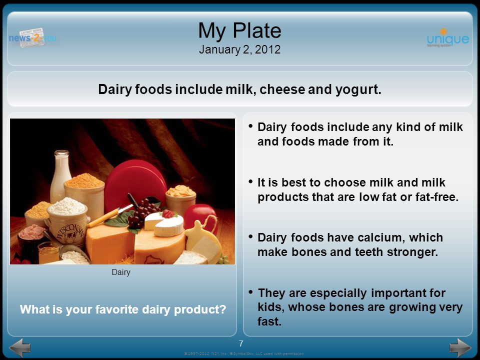 My Plate January 2, 2012 Dairy foods include milk, cheese and yogurt.