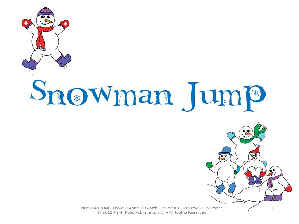 SNOWMAN JUMP, David & Anne Ellsworth – MUSIC K-8, Volume 23, Number 2