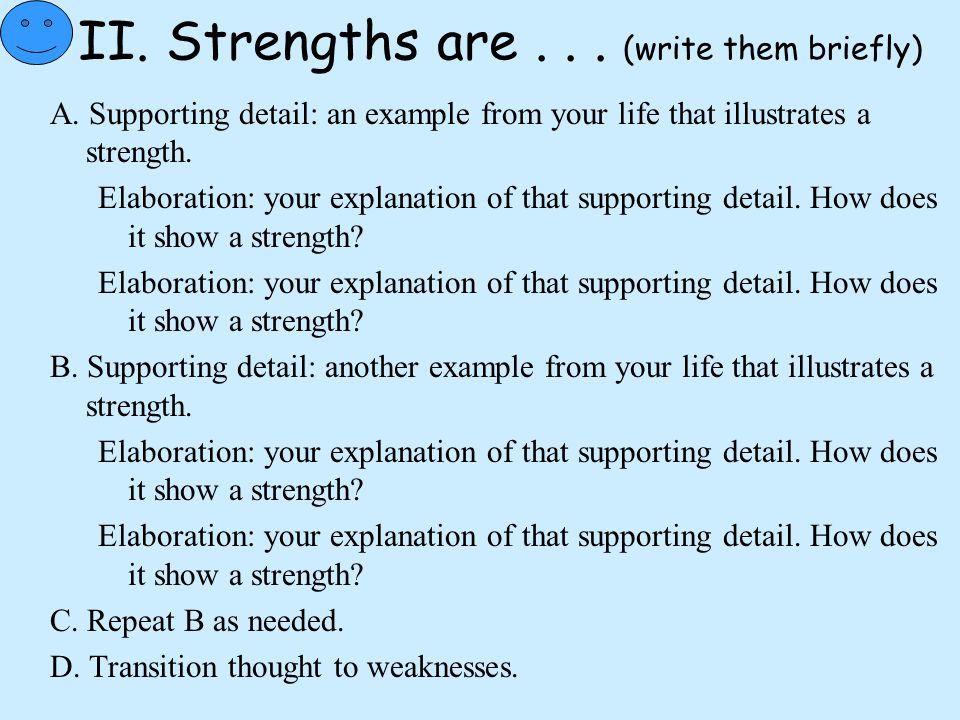 II. Strengths are (write them briefly)